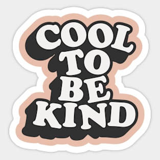 Cool to Be Kind in peach black and white Sticker